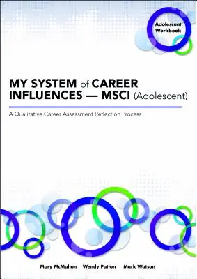 Sistemul meu de influențe asupra carierei -- Msci (Adolescent): Caiet de lucru - My System of Career Influences -- Msci (Adolescent): Workbook