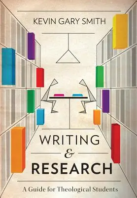 Scriere și cercetare: Un ghid pentru studenții teologi - Writing and Research: A Guide for Theological Students