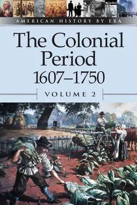 Perioada colonială 1607-1750 - The Colonial Period 1607-1750