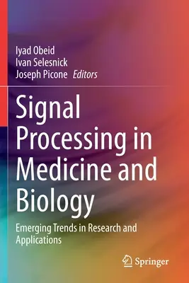 Prelucrarea semnalelor în medicină și biologie: Tendințe emergente în cercetare și aplicații - Signal Processing in Medicine and Biology: Emerging Trends in Research and Applications