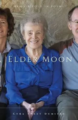 Elder Moon: A Memoir Told in Poems (Memorii povestite în poezii) - Elder Moon: A Memoir Told in Poems