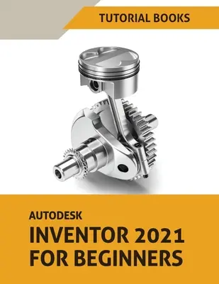 Autodesk Inventor 2021 pentru începători - Autodesk Inventor 2021 For Beginners