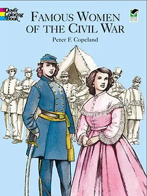 Femei faimoase din Războiul Civil Carte de colorat - Famous Women of the Civil War Coloring Book