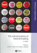 The Cultural Politics of Food and Eating: Un cititor - The Cultural Politics of Food and Eating: A Reader