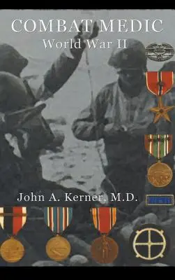 Medic de luptă în Al Doilea Război Mondial - Combat Medic World War II