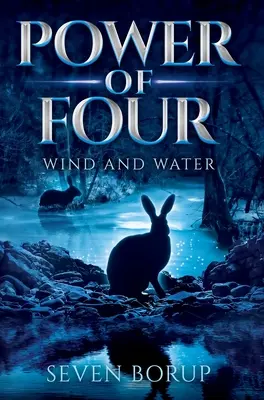Puterea celor patru, Cartea 2: Vânt și apă - Power of Four, Book 2: Wind and Water