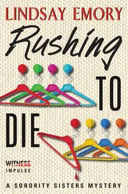 Grăbindu-se să moară: Un mister al surorilor din sororitate - Rushing to Die: A Sorority Sisters Mystery