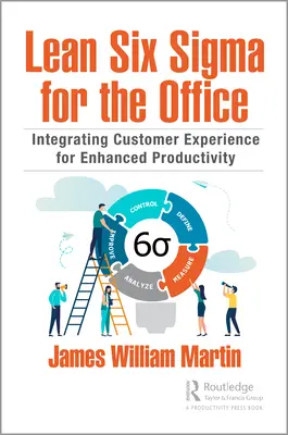 Lean Six Sigma pentru birou: Integrarea experienței clienților pentru creșterea productivității - Lean Six Sigma for the Office: Integrating Customer Experience for Enhanced Productivity