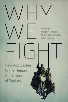 Why We Fight, 12: Noi abordări ale dimensiunii umane a războiului - Why We Fight, 12: New Approaches to the Human Dimension of Warfare