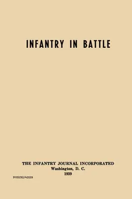 Infanteria în luptă - The Infantry Journal Incorporated, Washington D.C., 1939 - Infantry in Battle - The Infantry Journal Incorporated, Washington D.C., 1939