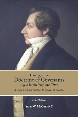 Privind Doctrina și legămintele din nou pentru prima dată: Un ghid de studiu pentru familii, organizat în funcție de locație - Looking at the Doctrine and Covenants Again for the Very First Time: A Study Guide for Families, Organized by Location