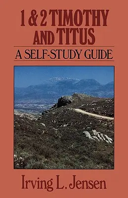 1 și 2 Timotei și Tit: Un ghid de studiu individual - 1 & 2 Timothy and Titus: A Self-Study Guide