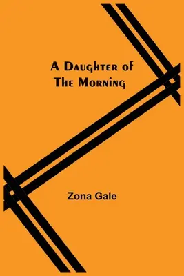 O fiică a dimineții - A Daughter Of The Morning