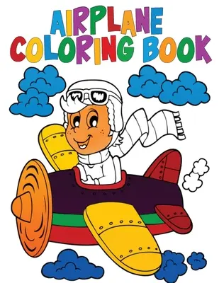 Airplane Coloring Book: Carte de activități pentru copii - Airplane Coloring Book: Activity Book for Kids