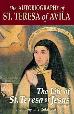 Autobiografia Sfintei Tereza de Avila - The Autobiography of St. Teresa of Avila
