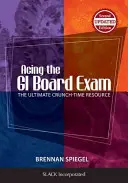 Acing the GI Board Exam: Resursa supremă în timp de criză - Acing the GI Board Exam: The Ultimate Crunch-Time Resource