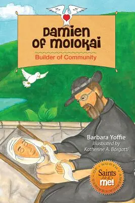 Damien din Molokai: Constructor de comunități - Damien of Molokai: Builder of Community