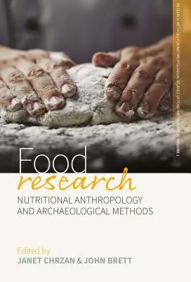 Cercetarea alimentară: Antropologie nutrițională și metode arheologice - Food Research: Nutritional Anthropology and Archaeological Methods