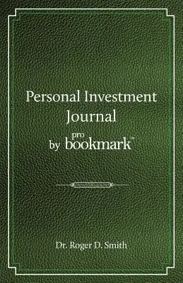 Personal Investment Journal de proBookmark: Un ghid de cercetare a pieței bursiere pentru investitorul individual frustrat care nu poate urma metodele criptice - Personal Investment Journal by proBookmark: A stock market research guide for the frustrated individual investor who cannot follow the cryptic methods