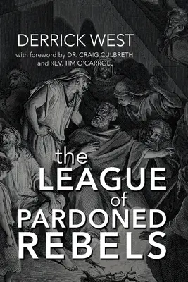Liga rebelilor grațiați (The League of Pardoned Rebels) - The League of Pardoned Rebels