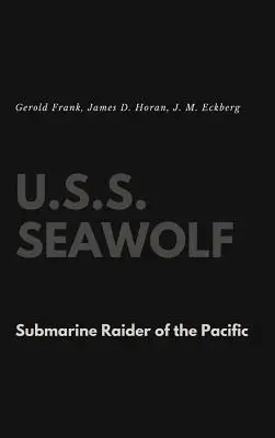 U.S.S. Seawolf: Submarinul raider din Pacific - U.S.S. Seawolf: Submarine Raider of the Pacific