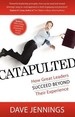 Catapultați: Cum reușesc marii lideri dincolo de experiența lor - Catapulted: How Great Leaders Succeed Beyond Their Experience