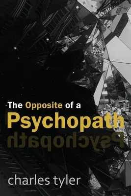 Opusul unui psihopat - The Opposite of a Psychopath