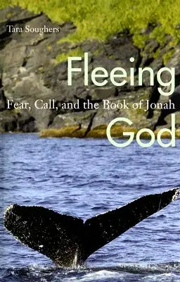 Fugind de Dumnezeu: Frica, chemarea și Cartea lui Iona - Fleeing God: Fear, Call, and the Book of Jonah