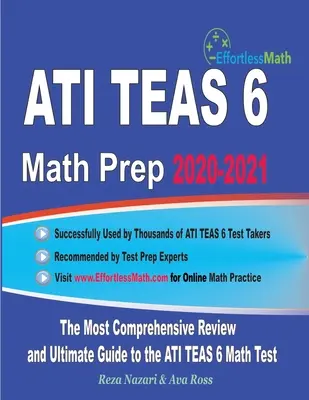 ATI TEAS 6 Math Prep 2020-2021: Cea mai cuprinzătoare revizuire și ghidul final pentru testul ATI TEAS 6 Math - ATI TEAS 6 Math Prep 2020-2021: The Most Comprehensive Review and Ultimate Guide to the ATI TEAS 6 Math Test