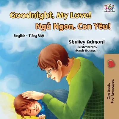 Noapte bună, dragostea mea! English Vietnamese Bilingual Book - Goodnight, My Love!: English Vietnamese Bilingual Book
