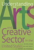 Înțelegerea sectorului artistic și creativ în Statele Unite - Understanding the Arts and Creative Sector in the United States