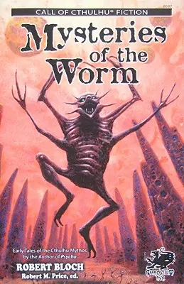 Misterele viermilor: Earle Tales of the Cthulhu Mythos - Mysteries of the Worm: Earle Tales of the Cthulhu Mythos