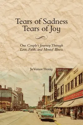 Lacrimi de tristețe, lacrimi de bucurie: Călătoria unui cuplu prin dragoste, credință și boli mintale - Tears of Sadness, Tears of Joy: One Couple's Journey Through Love, Faith, and Mental Illness