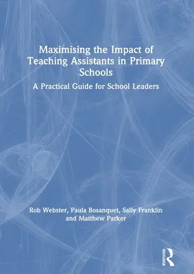 Maximizarea impactului asistenților didactici în școlile primare: Un ghid practic pentru directorii de școli - Maximising the Impact of Teaching Assistants in Primary Schools: A Practical Guide for School Leaders