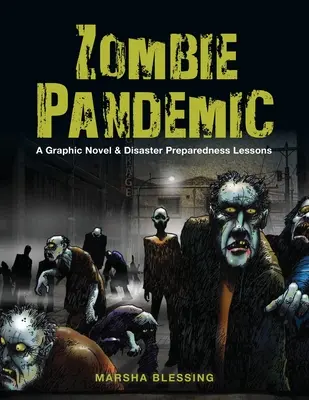 Zombie Pandemic: Un roman grafic și lecții de pregătire pentru dezastre - Zombie Pandemic: A Graphic Novel & Disaster Preparedness Lessons