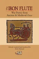 Flautul de fier: Poezie de război din China antică și medievală - The Iron Flute: War Poetry from Ancient & Medieval China