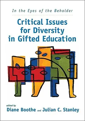 In the Eyes of the Beholder: Probleme critice pentru diversitate în educația elevilor supradotați - In the Eyes of the Beholder: Critical Issues for Diversity in Gifted Education