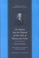 An Inquiry Into the Original of Our Ideas of Beauty and Virtue