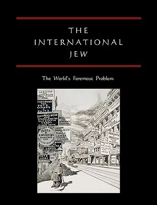 Evreul internațional: Cea mai importantă problemă a lumii - The International Jew: The World's Foremost Problem