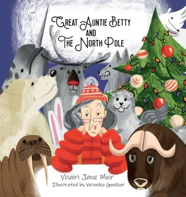 Mătușa Betty și Polul Nord - Great Auntie Betty and the North Pole