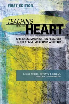 Teaching From the Heart: Pedagogia comunicării critice în clasa de comunicare - Teaching From the Heart: Critical Communication Pedagogy in the Communication Classroom