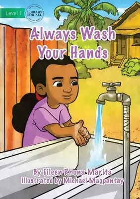 Spălați-vă întotdeauna pe mâini - Always Wash Your Hands