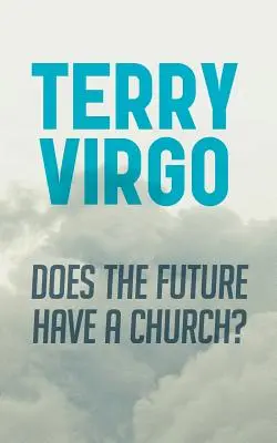 Are viitorul o biserică? - Does the Future Have a Church?