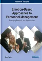 Abordări bazate pe emoții ale managementului personalului: Cercetări și oportunități emergente - Emotion-Based Approaches to Personnel Management: Emerging Research and Opportunities