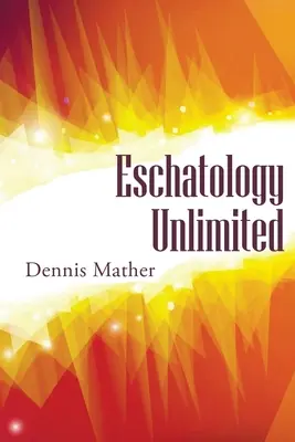Escatologie nelimitată - Escathology Unlimited