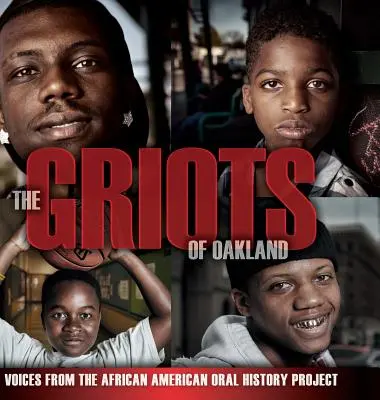 The Griots of Oakland: Voci din proiectul de istorie orală afro-americană - The Griots of Oakland: Voices from the African American Oral History Project