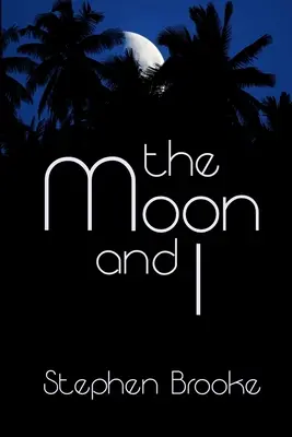 Luna și cu mine (The Moon and I) - The Moon and I
