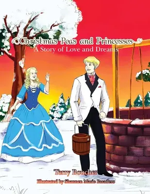 Mazăre și prințese de Crăciun: O poveste de dragoste și vise - Christmas Peas and Princesses: A Story of Love and Dreams