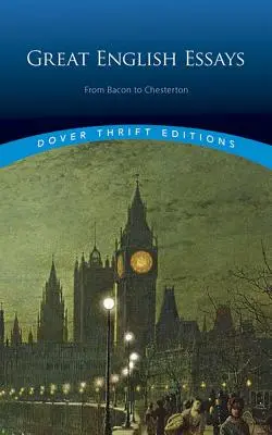 Mari eseuri englezești: De la Bacon la Chesterton - Great English Essays: From Bacon to Chesterton