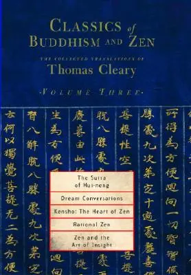 Sutra lui Hui-Neng, Conversații de vis, Kensho: Inima Zenului, Zenul rațional, Zenul și arta înțelegerii - The Sutra of Hui-Neng, Dream Conversations, Kensho: The Heart of Zen, Rational Zen, Zen and the Art of Insight